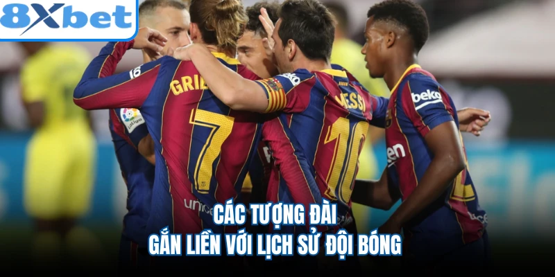 Các tượng đài gắn liền với lịch sử đội bóng