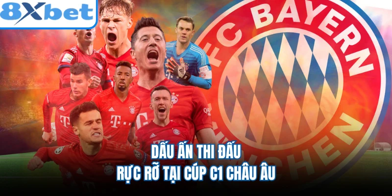 Dấu ấn thi đấu rực rỡ tại Cúp C1 châu Âu
