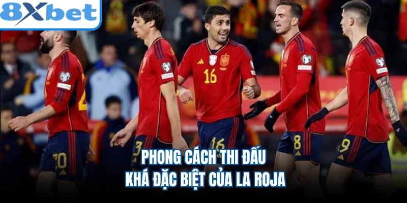 Phong cách thi đấu khá đặc biệt của La Roja