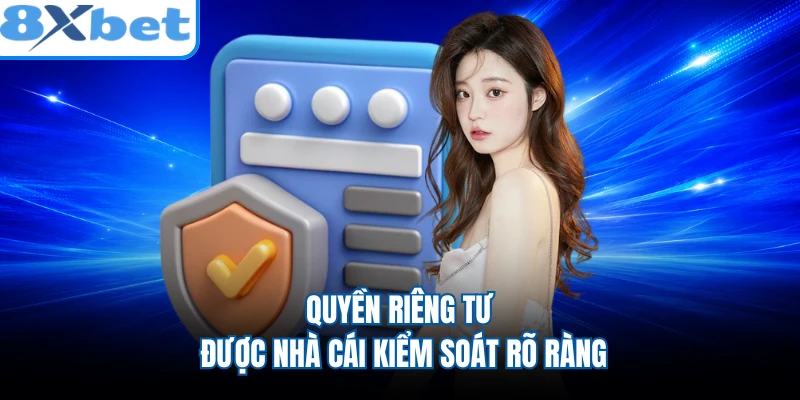 Quyền riêng tư được nhà cái kiểm soát rõ ràng